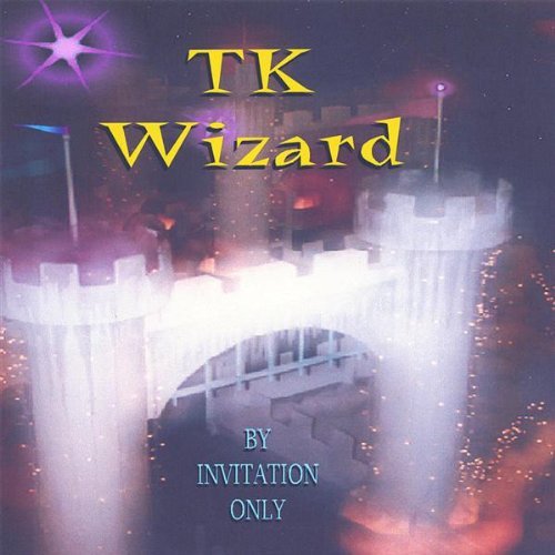 By Invitation Only - Tk Wizard - Musikk - terrykemplermusic - 0634479237874 - 10. januar 2006