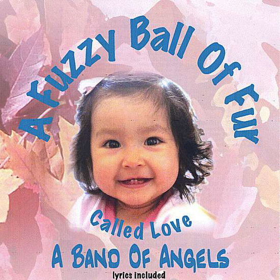 Cover for Band of Angels · Fuzzy Ball of Fur Called Love (CD) (2008)