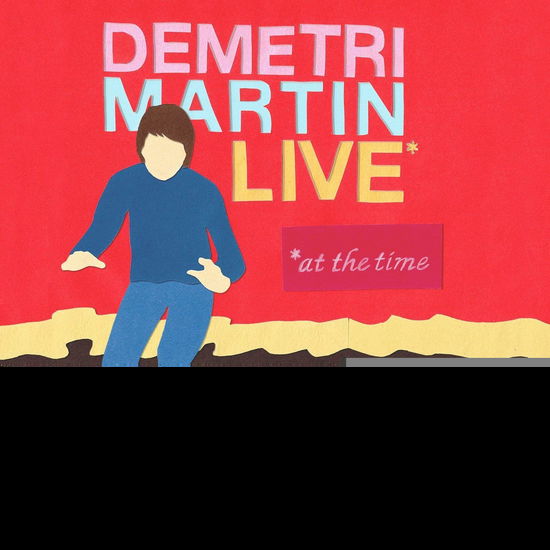 Live (At the Time) - Demetri Martin - Musik - 800 POUND GORILLA RECORDS - 0705438703874 - 31. august 2018