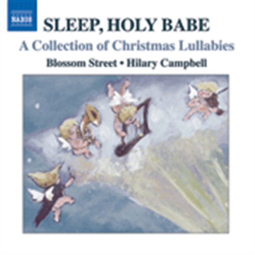 Sleep Holy Babe - Blossom Streetcampbell - Music - NAXOS - 0747313286874 - October 31, 2011