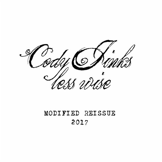 Less Wise Modified - Jinks Cody - Musik - Cody Jinks Music - 0752830288874 - 16. november 2018