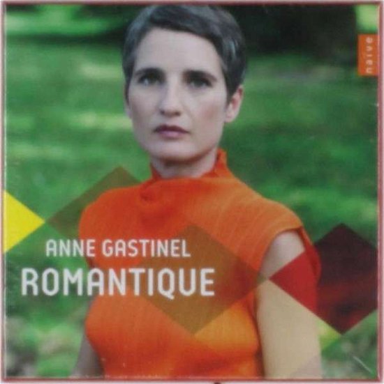 Romantique - Anne Gastinel - Musiikki - NAIVE CLASSIC - 0822186053874 - perjantai 3. maaliskuuta 2017