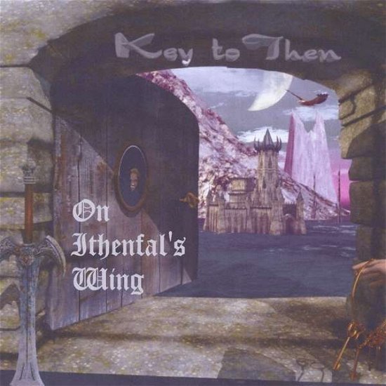 Cover for On Ithenfal's Wing · Key to then (CD) (2013)