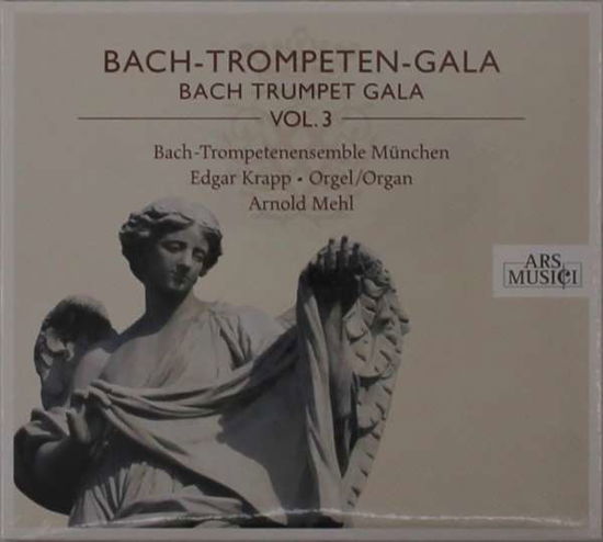 Bach-trompeten-gala Vol. 3 - Bach-Trompetenensemble München / Mehl - Music - Ars Musici - 0885150321874 - May 1, 2016