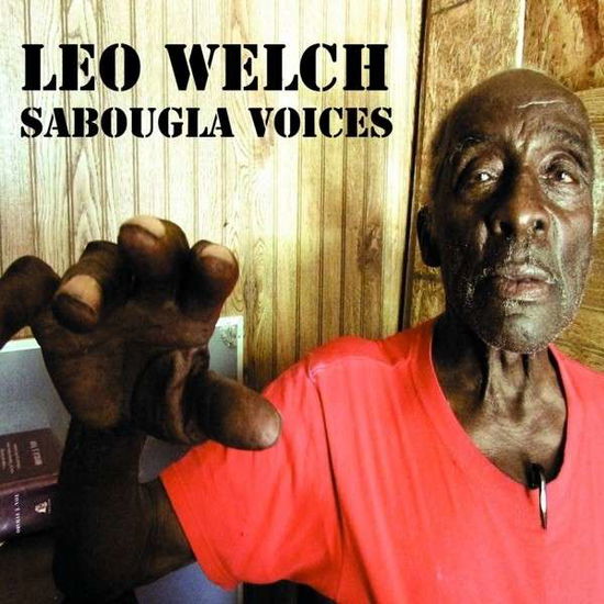 Sabougla Voices - Leo Welch - Musiikki - BLUES - 0895102002874 - maanantai 6. tammikuuta 2014