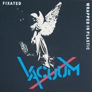 Cover for Vacuum · Fixated / Wrapped In Plastic (7&quot; Vinyl Single) (LP)