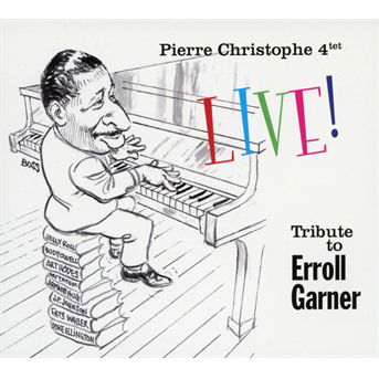 Cover for Pierre -Quartet- Christophe · Tribute To Erroll Garner Live (CD) (2017)