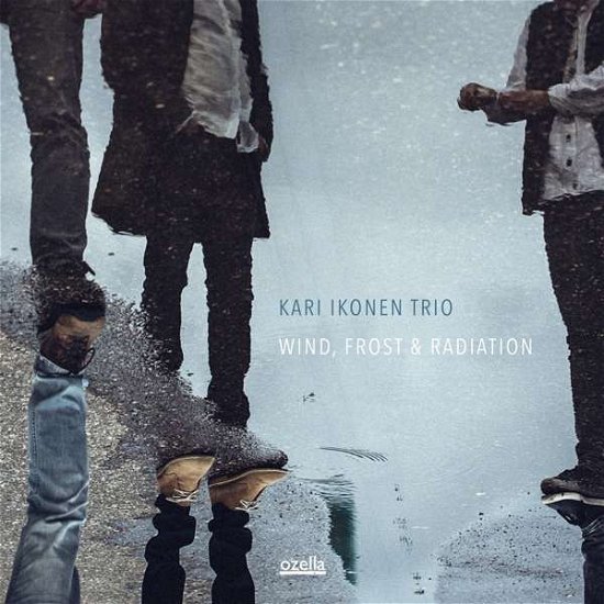 Cover for Kari Ikonen Trio · Wind, Frost &amp; Radiation (CD) (2018)