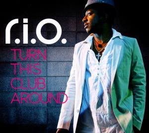 Turn This Club Around - R.i.o. - Musik - KONTOR - 4250117614874 - 2. Dezember 2011
