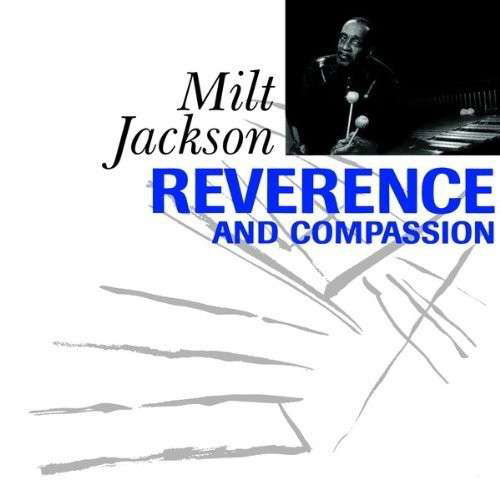 Reverence And Compassion - Milt Jackson - Muziek - WARNER BROTHERS - 4943674161874 - 26 februari 2014