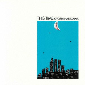 Cover for Kiyoshi Hasegawa · This Time (CD) [Japan Import edition] (2022)