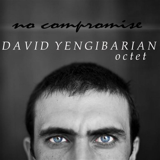 Cover for David -Octet- Yenggibarian · No Compromise (CD) (2010)