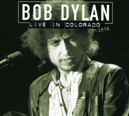 Cover for Bob Dylan · Live in Colorado 1976 (CD) (2013)