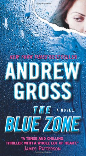 The Blue Zone - Andrew Gross - Books - HarperCollins - 9780062199874 - April 24, 2012