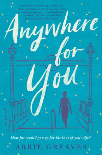 Cover for Abbie Greaves · Anywhere for You: A Novel (Hardcover Book) (2021)