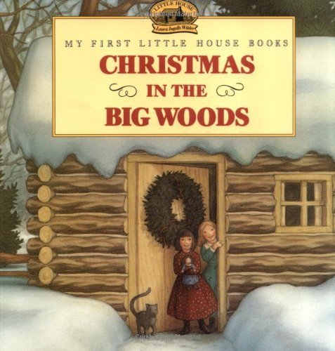 Cover for Laura Ingalls Wilder · Christmas in the Big Woods: A Christmas Holiday Book for Kids - Little House Picture Book (Paperback Bog) [Reprint edition] (1997)