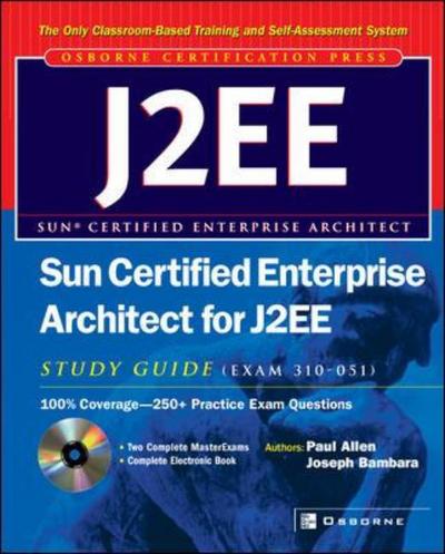 Sun Certified Enterprise Architect for J2EE Study Guide (Exam 310-051) - Certification Press - Paul Allen - Books - McGraw-Hill Education - Europe - 9780072226874 - April 16, 2003