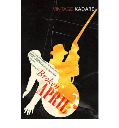 Cover for Ismail Kadare · Broken April (Paperback Book) (2003)