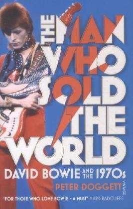 Cover for Peter Doggett · The Man Who Sold The World: David Bowie And The 1970s (Paperback Book) (2012)