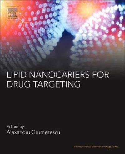 Cover for Alexandru Grumezescu · Lipid Nanocarriers for Drug Targeting - Pharmaceutical Nanotechnology (Paperback Book) (2018)