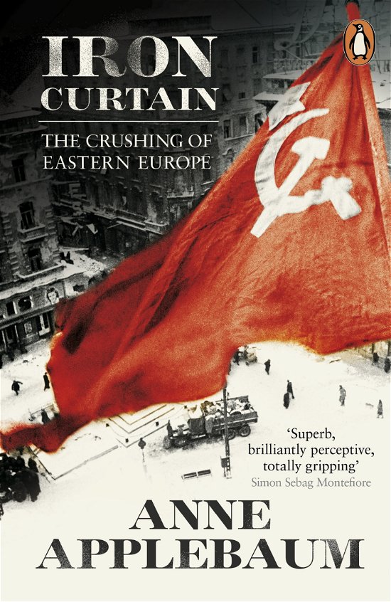 Iron Curtain: The Crushing of Eastern Europe 1944-56 - Anne Applebaum - Boeken - Penguin Books Ltd - 9780141021874 - 6 juni 2013