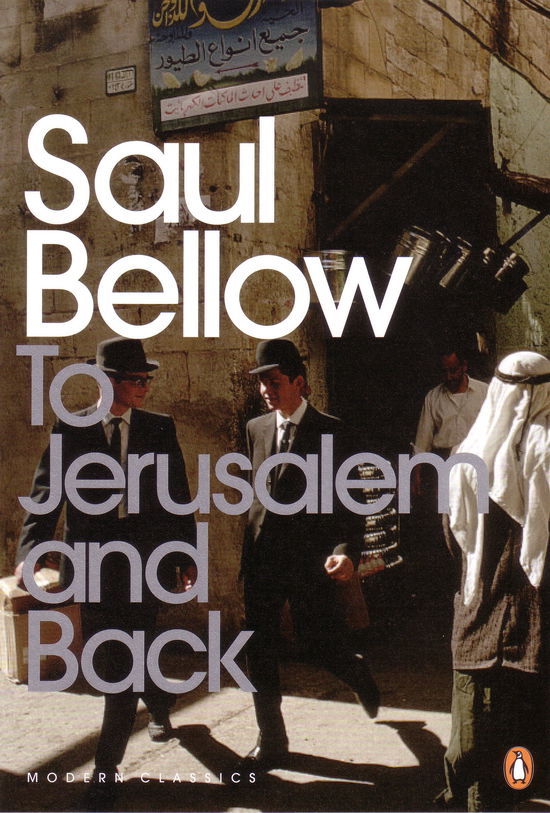 Cover for Saul Bellow · To Jerusalem and Back - Penguin Modern Classics (Paperback Bog) (2008)