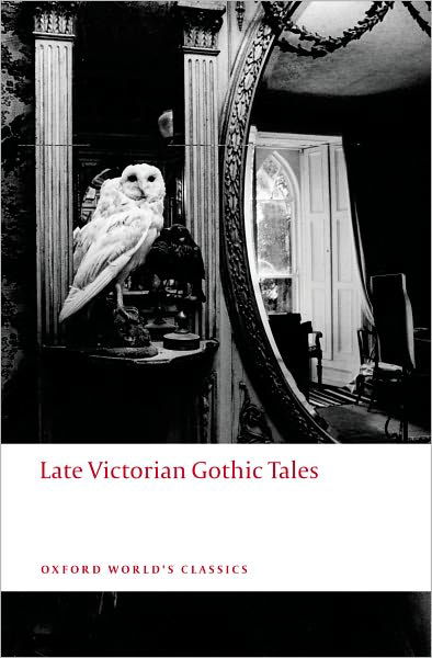 Cover for Luckhurst, Roger (Ed · Late Victorian Gothic Tales - Oxford World's Classics (Taschenbuch) (2009)