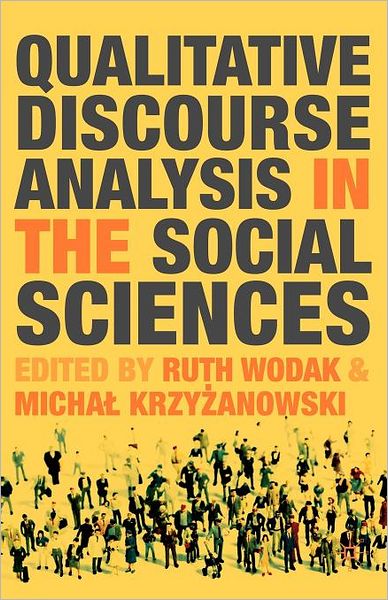 Qualitative Discourse Analysis in the Social Sciences - Wodak, Ruth, Professor - Books - Macmillan Education UK - 9780230019874 - June 1, 2008