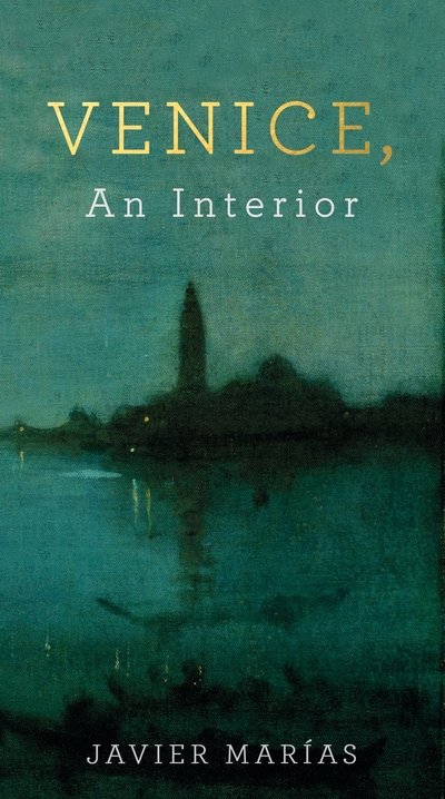 Cover for Javier Marias · Venice, An Interior (Pocketbok) (2016)