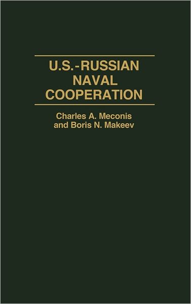 Cover for Boris Makeev · U.S.-Russian Naval Cooperation (Hardcover Book) (1995)