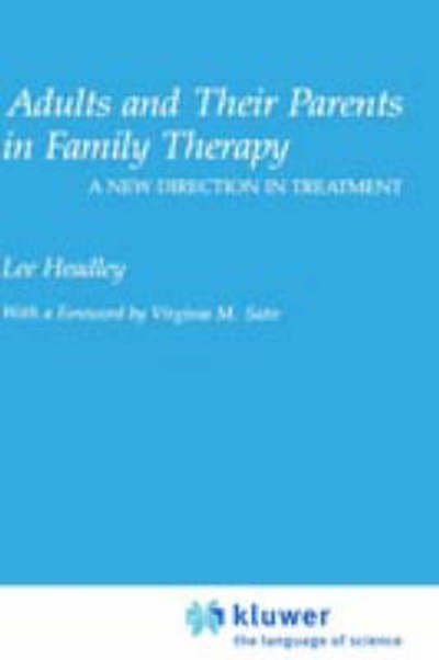 Cover for Lee Headley · Adults and Their Parents in Family Therapy: A New Direction in Treatment (Hardcover Book) [1977 edition] (1977)
