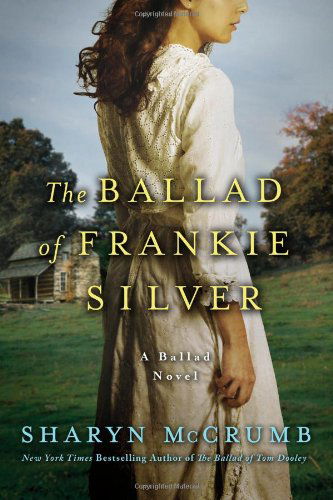 Cover for Sharyn Mccrumb · The Ballad of Frankie Silver: a Ballad Novel (Paperback Book) (2013)