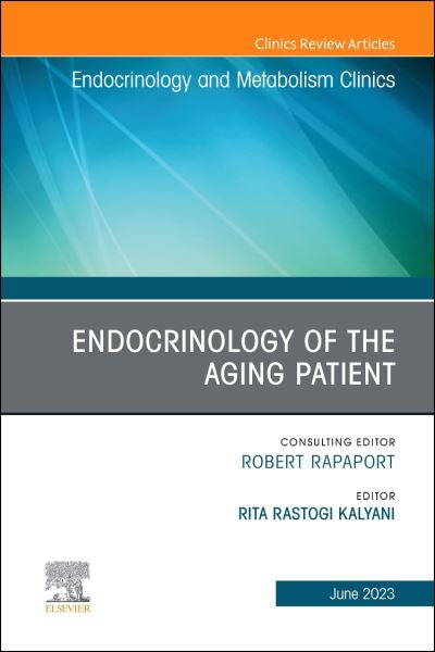 Cover for Endocrinology of the Aging Patient, An Issue of Endocrinology and Metabolism Clinics of North America - The Clinics: Internal Medicine (Hardcover Book) (2023)