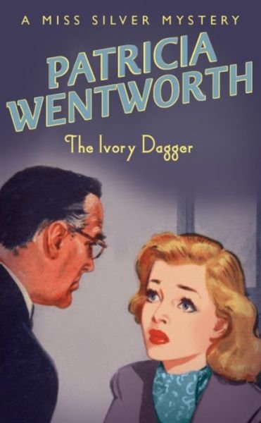 Cover for Patricia Wentworth · The Ivory Dagger - Miss Silver Series (Paperback Bog) (2006)