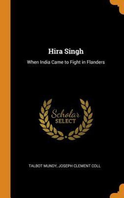 Cover for Talbot Mundy · Hira Singh When India Came to Fight in Flanders (Hardcover Book) (2018)
