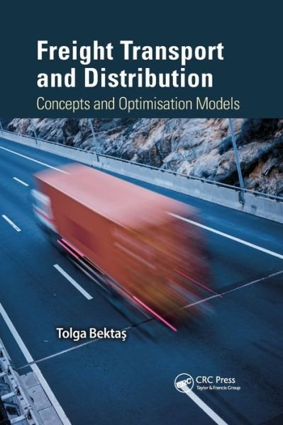 Cover for Tolga Bektas · Freight Transport and Distribution: Concepts and Optimisation Models (Taschenbuch) (2019)