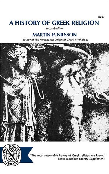 A History of Greek Religion - Martin P. Nilsson - Bøger - WW Norton & Co - 9780393002874 - 9. november 2007