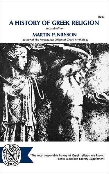 A History of Greek Religion - Martin P. Nilsson - Bøker - WW Norton & Co - 9780393002874 - 9. november 2007