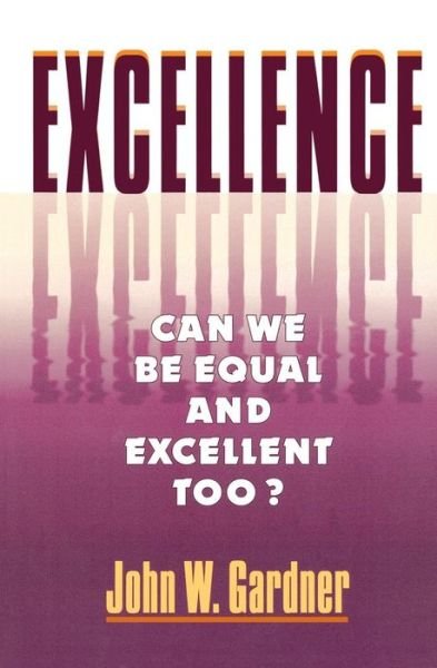 Cover for J.W. Gardner · Excellence: Can We be Equal and Excellent Too? (Paperback Book) [New edition] (1995)