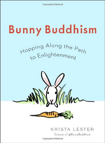 Cover for Lester, Krista (Krista Lester) · Bunny Buddhism: Hopping Along the Path to Enlightenment (Paperback Book) (2014)