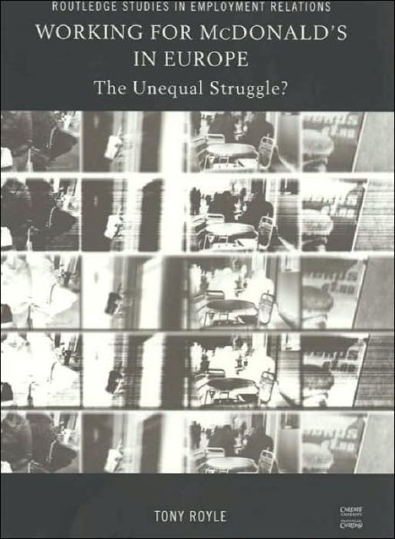 Cover for Tony Royle · Working for McDonald's in Europe: The Unequal Struggle - Routledge Studies in Employment Relations (Paperback Book) (2000)