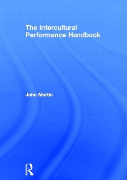Cover for John Martin · The Intercultural Performance Handbook (Hardcover Book) (2003)