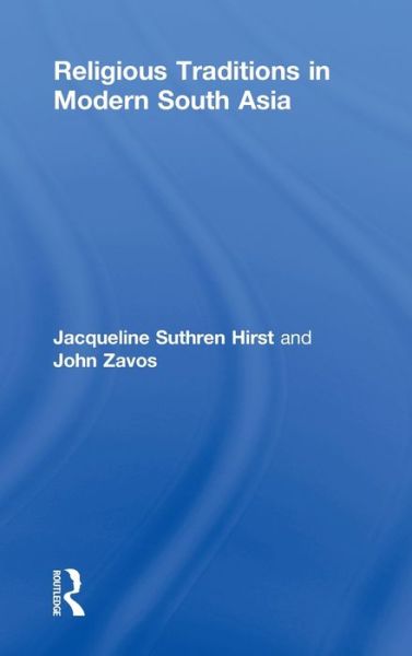 Cover for Suthren Hirst, Jacqueline (University of Manchester, UK) · Religious Traditions in Modern South Asia (Gebundenes Buch) (2011)