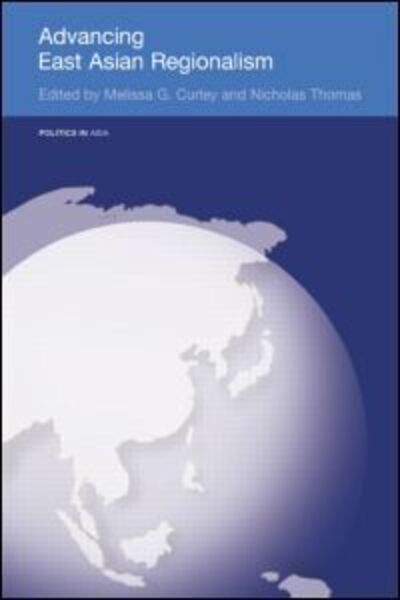 Cover for Curley Melissa · Advancing East Asian Regionalism - Politics in Asia (Paperback Book) (2009)