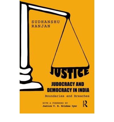 Cover for Sudhanshu Ranjan · Justice, Judocracy and Democracy in India: Boundaries and Breaches (Hardcover Book) (2012)