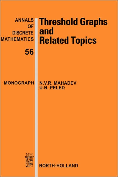Cover for N.v.r. Mahadev · Threshold Graphs and Related Topics - Annals of Discrete Mathematics (Hardcover Book) (1995)