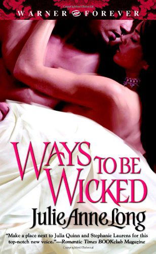 Cover for Julie Anne Long · Ways to Be Wicked (Paperback Bog) [First Printing edition] (2006)
