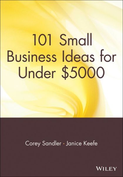 Cover for Corey Sandler · 101 Small Business Ideas for Under $5000 (Paperback Book) (2005)