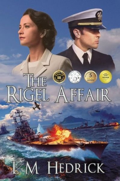 Cover for L M Hedrick · The Rigel Affair : Award-Winning Chilling WW2 Thriller Novel with Rip-Roaring Romance (Paperback Book) (2019)