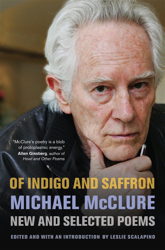 Cover for Michael McClure · Of Indigo and Saffron: New and Selected Poems (Innbunden bok) [First edition] (2011)